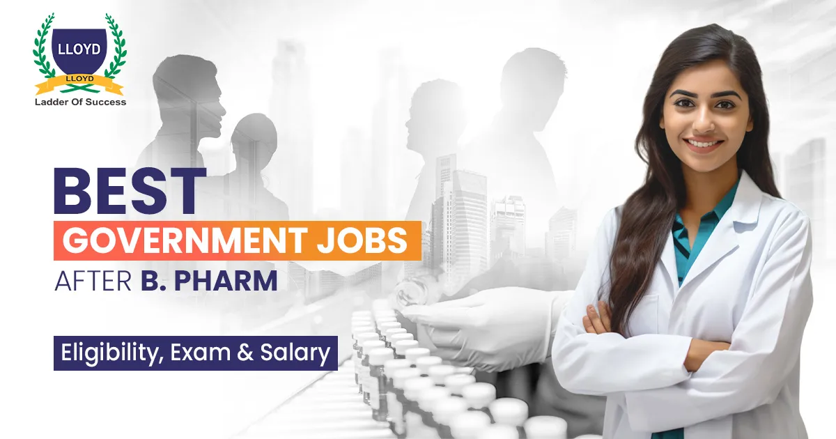 Best Government Jobs After B. Pharm: Eligibility, Exam & Salary