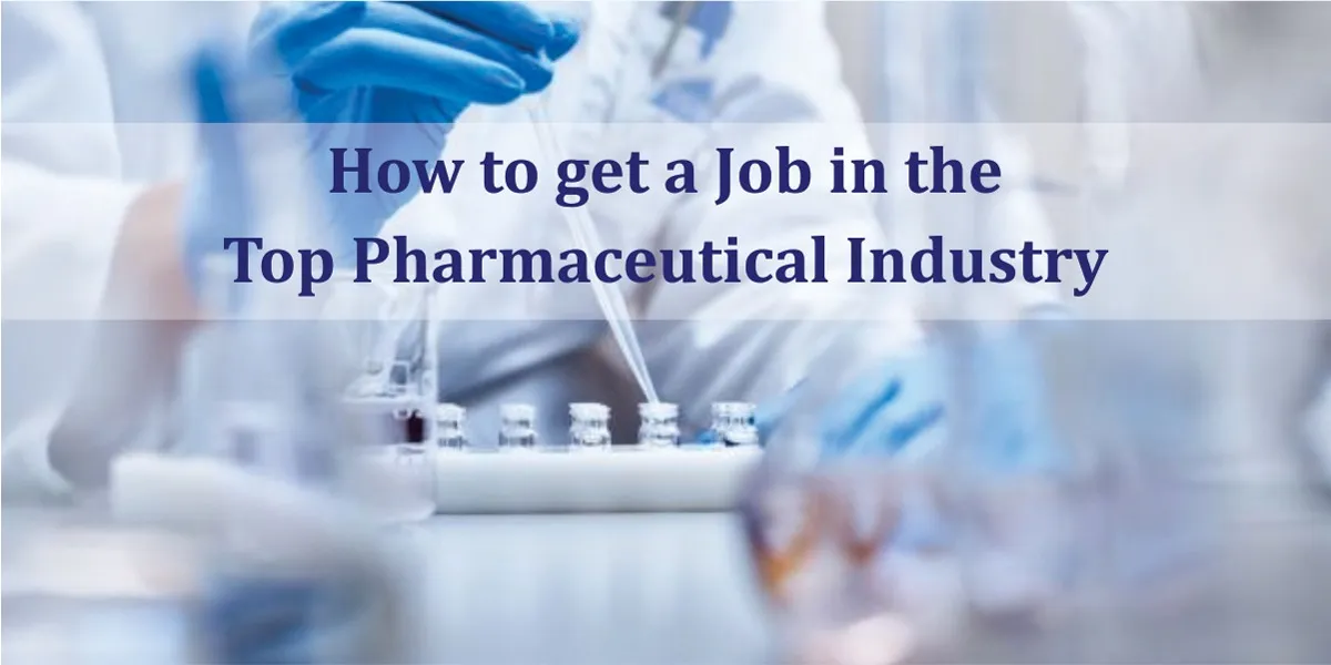 how-to-get-job-in-top-pharmaceutical-industry