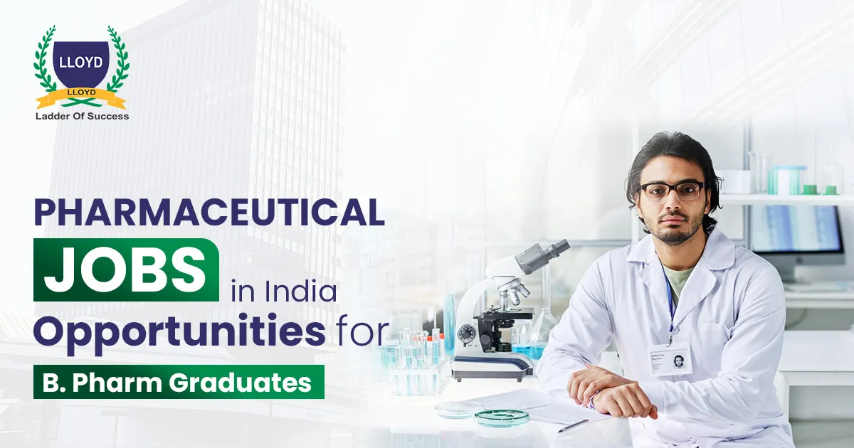 Pharmaceutical Jobs in India: Opportunities for B. Pharm Graduates